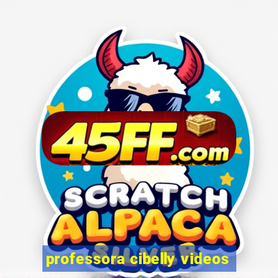 professora cibelly videos